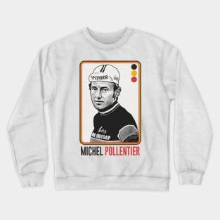 Michel Pollentier ---- Retro Style Original Design Crewneck Sweatshirt